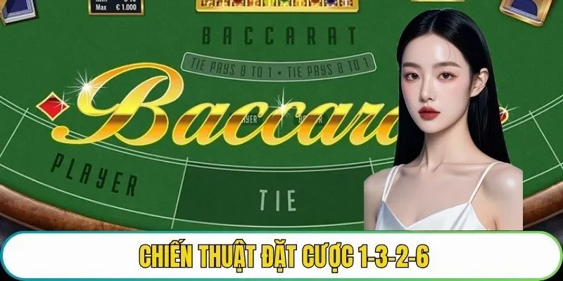 Cách chơi baccarat 1-3-2-6
