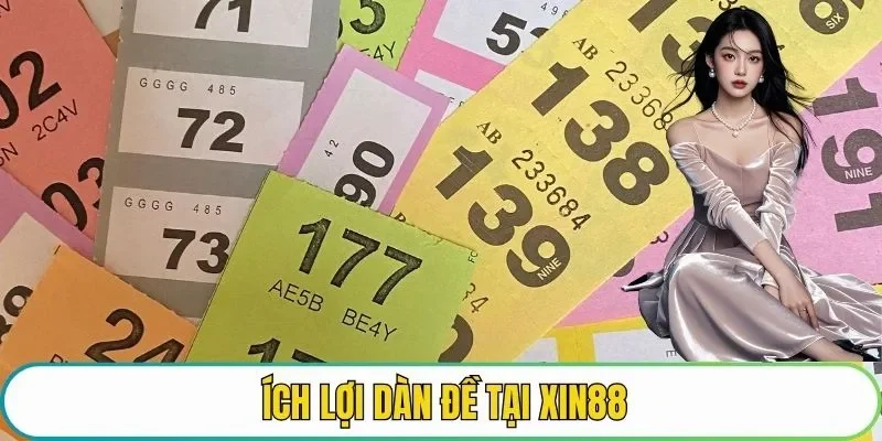 Ích lợi dàn đề tại XIN88