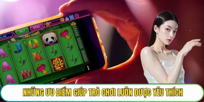Những ưu điểm giúp trò chơi luôn được yêu thích