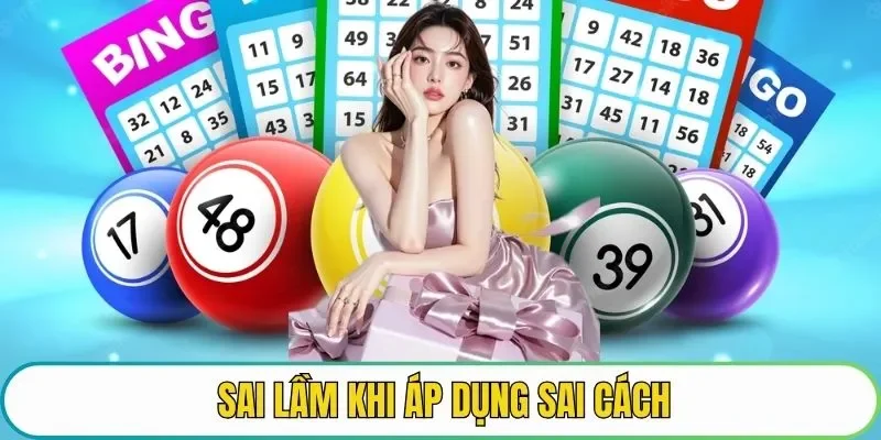 Sai lầm khi áp dụng sai cách