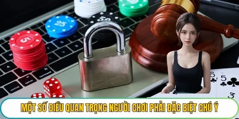 Một số điều quan trọng người chơi phải đặc biệt chú ý